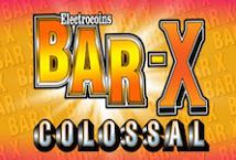 Bar X Colossal