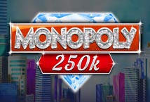 Monopoly 250k