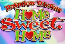 Rainbow Riches Home Sweet Home