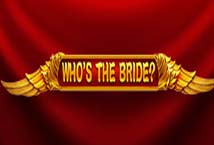 Whos the Bride