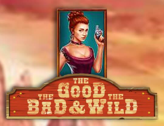 The Good The Bad & The Wild